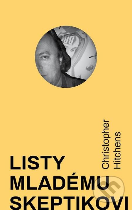 E-kniha: Listy mladému skeptikovi (Christopher Hitchens). Literárna bašta, 2020 E-kniha: Listy mladému skeptikovi (Christopher Hitchens). Literárna bašta, 2020