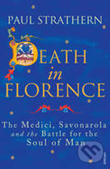 Kniha: Death in Florence (Paul Strathern). Vintage, 2012 Kniha: Death in Florence (Paul Strathern). Vintage, 2012