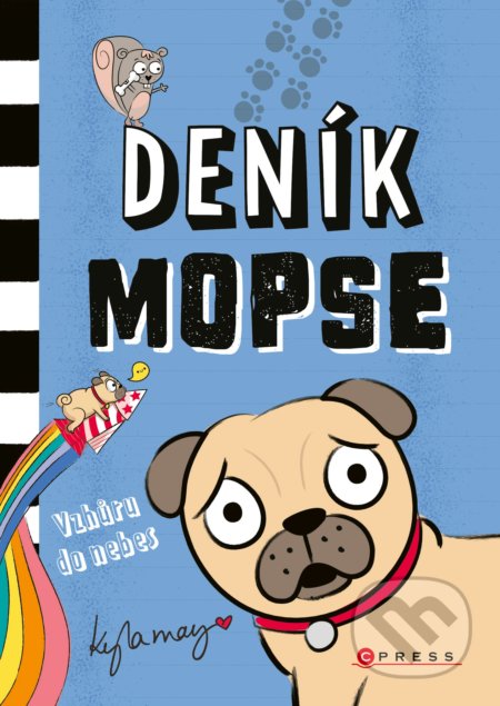 Kniha: Deník mopse: Vzhůru do nebes (Kayla May). CPRESS, 2021 Kniha: Deník mopse: Vzhůru do nebes (Kayla May). CPRESS, 2021