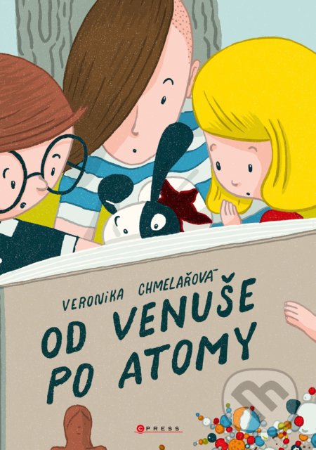 Kniha: Od venuše po atomy (Veronika Chmelařová). CPRESS, 2022 Kniha: Od venuše po atomy (Veronika Chmelařová). CPRESS, 2022