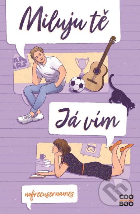 Kniha: Miluju tě. Já vím. (Nofreeusernames). CooBoo CZ, 2021 Kniha: Miluju tě. Já vím. (Nofreeusernames). CooBoo CZ, 2021