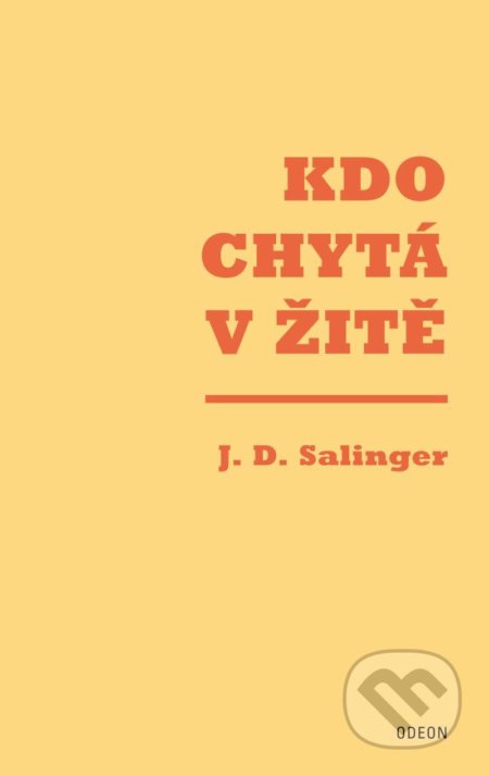 Kniha: Kdo chytá v žitě (Jerome David Salinger). Odeon CZ, 2021 Kniha: Kdo chytá v žitě (Jerome David Salinger). Odeon CZ, 2021