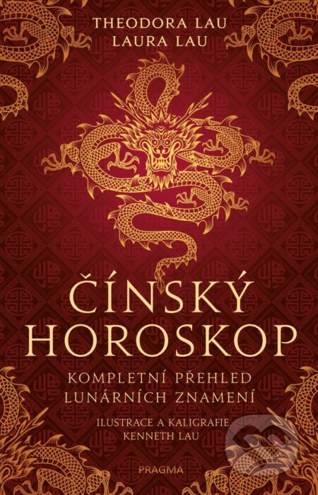Kniha: Čínský horoskop (Laura Lau a Theodora Lau). Pragma, 2021 Kniha: Čínský horoskop (Laura Lau a Theodora Lau). Pragma, 2021
