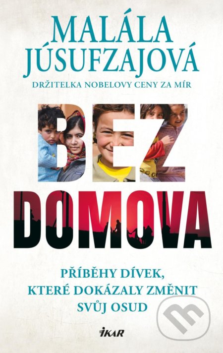 Kniha: Bez domova (Malála Júsufzai). Ikar CZ, 2021 Kniha: Bez domova (Malála Júsufzai). Ikar CZ, 2021