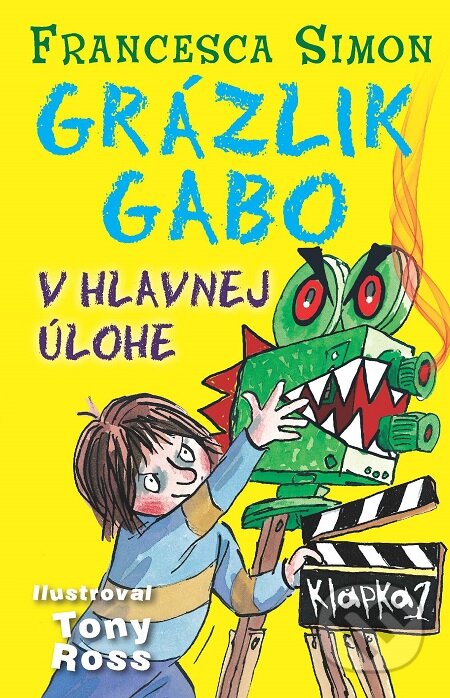E-kniha: Grázlik Gabo v hlavnej úlohe (Francesca Simon). Slovart, 2013 E-kniha: Grázlik Gabo v hlavnej úlohe (Francesca Simon). Slovart, 2013
