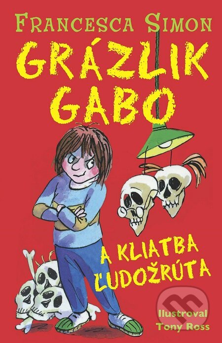 E-kniha: Grázlik Gabo a kliatba ľudožrúta (Francesca Simon). Slovart, 2016 E-kniha: Grázlik Gabo a kliatba ľudožrúta (Francesca Simon). Slovart, 2016