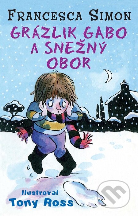 E-kniha: Grázlik Gabo a snežný obor (Francesca Simon). Slovart, 2011 E-kniha: Grázlik Gabo a snežný obor (Francesca Simon). Slovart, 2011