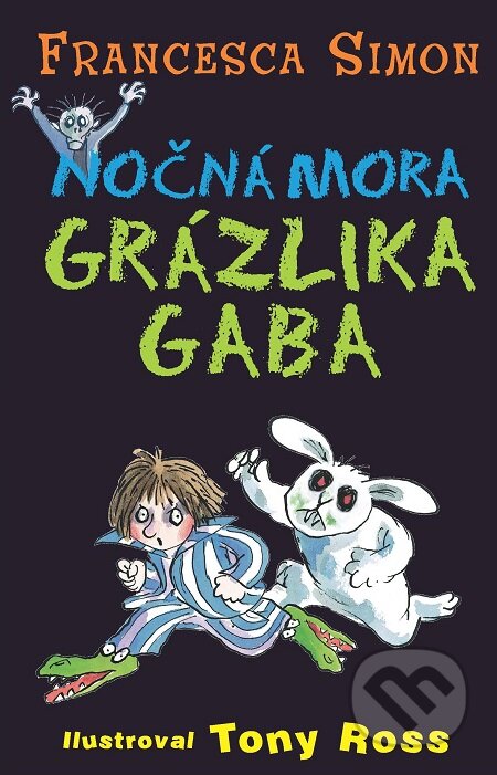 E-kniha: Nočná mora Grázlika Gaba (Francesca Simon). Slovart, 2014 E-kniha: Nočná mora Grázlika Gaba (Francesca Simon). Slovart, 2014