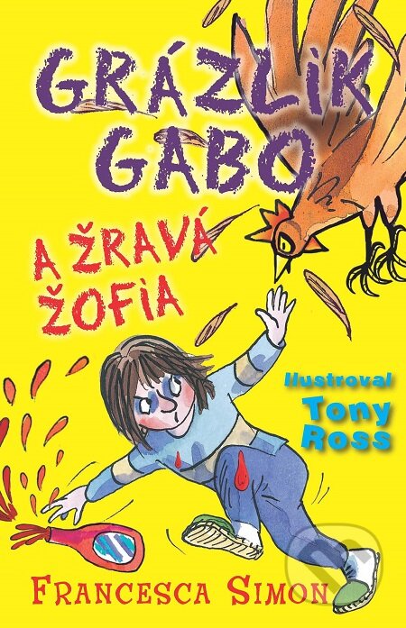 E-kniha: Grázlik Gabo a Žravá Žofia (Francesca Simon). Slovart, 2015 E-kniha: Grázlik Gabo a Žravá Žofia (Francesca Simon). Slovart, 2015