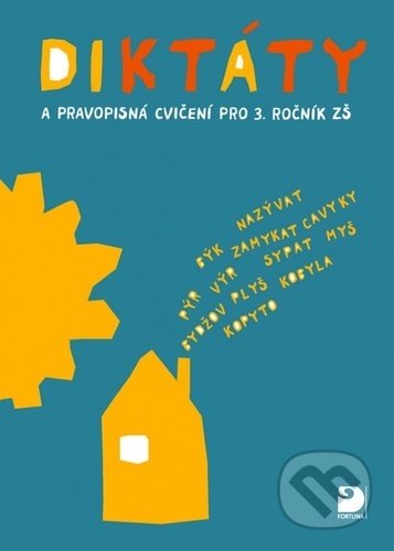 Kniha: Diktáty a pravopisná cvičení pro 3. ročník ZŠ (Ludmila Konopková). Fortuna, 2021 Kniha: Diktáty a pravopisná cvičení pro 3. ročník ZŠ (Ludmila Konopková). Fortuna, 2021