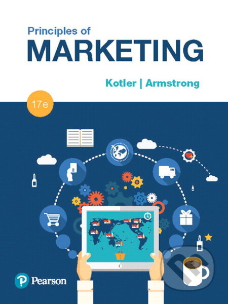 Kniha: Principles of Marketing (Gary Armstrong a Philip Kotler). Pearson, 2017 Kniha: Principles of Marketing (Gary Armstrong a Philip Kotler). Pearson, 2017