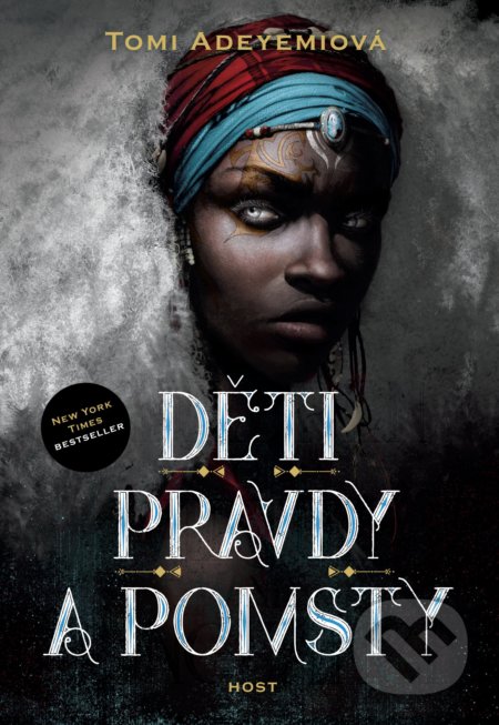 Kniha: Děti pravdy a pomsty (Tomi Adeyemi). Host, 2021 Kniha: Děti pravdy a pomsty (Tomi Adeyemi). Host, 2021