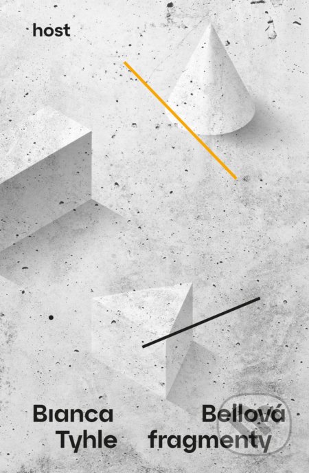 Kniha: Tyhle fragmenty (Bianca Bellová), 2021 Kniha: Tyhle fragmenty (Bianca Bellová), 2021