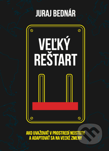 Kniha: Veľký reštart (Juraj Bednár). Juraj Bednár, 2020 Kniha: Veľký reštart (Juraj Bednár). Juraj Bednár, 2020