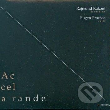 Rajmund Kákoni, Eugen Prochác : Accelerande - Rajmund Kákoni, Eugen Prochác, Hudobné albumy, 2015