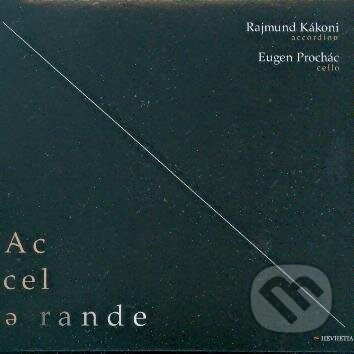 Hudební CD: Rajmund Kákoni, Eugen Prochác : Accelerande (Hudobné albumy). Hudobné albumy, 2015 Hudební CD: Rajmund Kákoni, Eugen Prochác : Accelerande (Hudobné albumy). Hudobné albumy, 2015