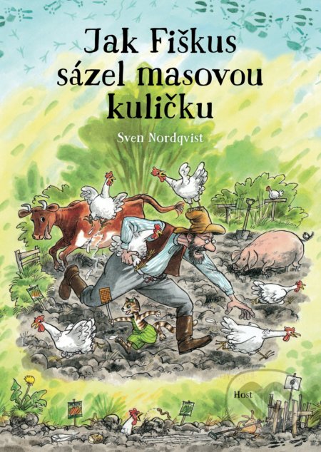 Kniha: Jak Fiškus sázel masovou kuličku (Sven Nordqvist). Host, 2021 Kniha: Jak Fiškus sázel masovou kuličku (Sven Nordqvist). Host, 2021