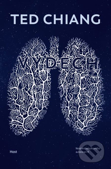 Kniha: Výdech (Ted Chiang). Host, 2021 Kniha: Výdech (Ted Chiang). Host, 2021