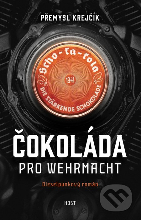 Kniha: Čokoláda pro wehrmacht (Přemysl Krejčík). Host, 2021 Kniha: Čokoláda pro wehrmacht (Přemysl Krejčík). Host, 2021