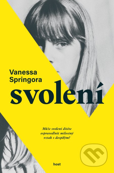 Kniha: Svolení (Vanessa Springora). Host, 2021 Kniha: Svolení (Vanessa Springora). Host, 2021