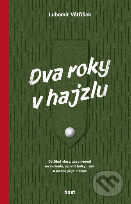 Kniha: Dva roky v hajzlu (Lubomír Větříšek). Host, 2021 Kniha: Dva roky v hajzlu (Lubomír Větříšek). Host, 2021