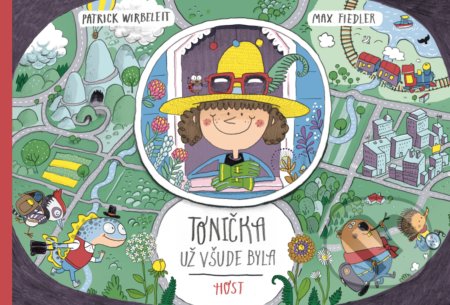 Kniha: Tonička už všude byla (Patrick Wirbeleit). Host, 2021 Kniha: Tonička už všude byla (Patrick Wirbeleit). Host, 2021
