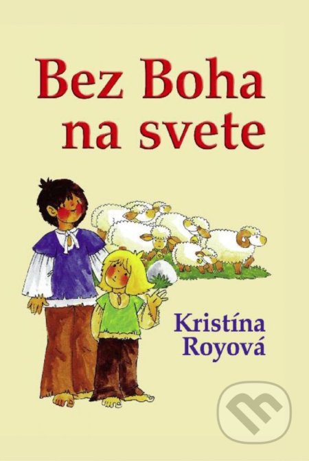 Kniha: Bez Boha na svete (Kristína Royová). Občianske združenie Dobrá správa, 2020 Kniha: Bez Boha na svete (Kristína Royová). Občianske združenie Dobrá správa, 2020