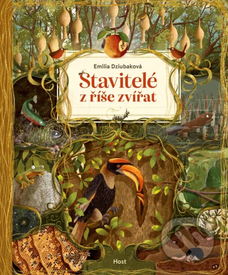 Kniha: Stavitelé z říše zvířat (Emilia Dziubak). Host, 2021 Kniha: Stavitelé z říše zvířat (Emilia Dziubak). Host, 2021