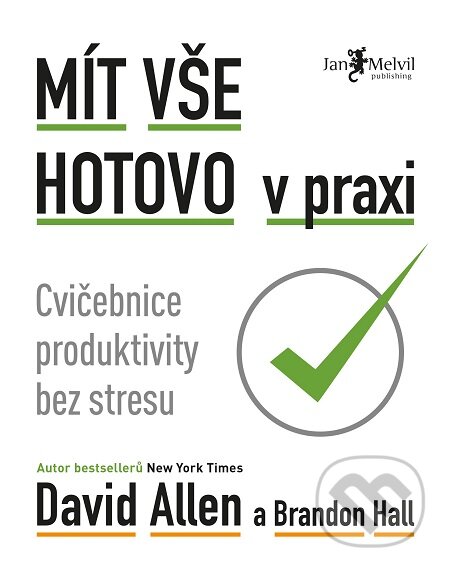 E-kniha: Mít vše hotovo v praxi (Brandon Hall a David Allen). Jan Melvil publishing, 2021 E-kniha: Mít vše hotovo v praxi (Brandon Hall a David Allen). Jan Melvil publishing, 2021
