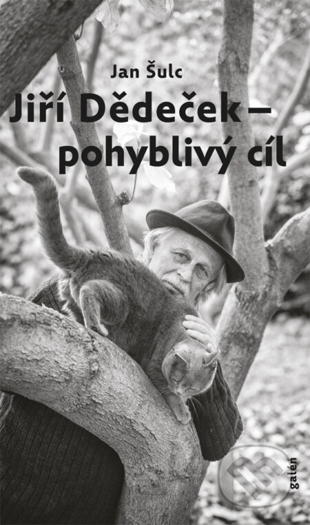 E-kniha: Jiří Dědeček - Pohyblivý cíl (Jan Šulc). Galén, 2021 E-kniha: Jiří Dědeček - Pohyblivý cíl (Jan Šulc). Galén, 2021