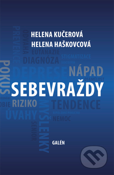 E-kniha: Sebevraždy (Helena Haškovcová a Helena Kučerová). Galén, 2021 E-kniha: Sebevraždy (Helena Haškovcová a Helena Kučerová). Galén, 2021