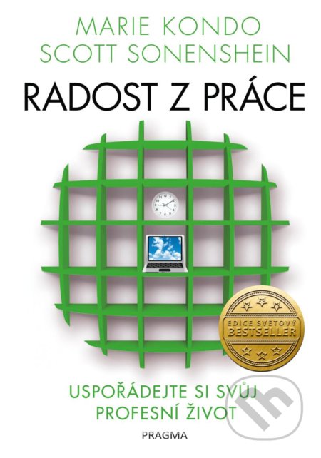 Kniha: Radost z práce (Marie Kondo a Scott Sonenshein). Pragma, 2021 Kniha: Radost z práce (Marie Kondo a Scott Sonenshein). Pragma, 2021