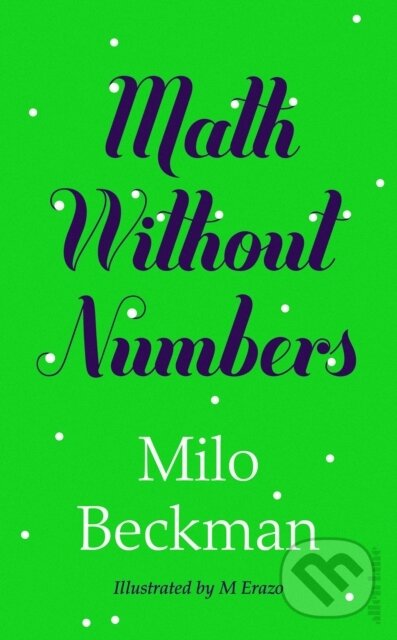 Kniha: Math Without Numbers (Milo Beckman). Penguin Books, 2021 Kniha: Math Without Numbers (Milo Beckman). Penguin Books, 2021