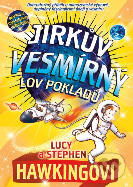 Kniha: Jirkův vesmírný lov pokladů (Lucy Hawking a Stephen Hawking). Pikola, 2021 Kniha: Jirkův vesmírný lov pokladů (Lucy Hawking a Stephen Hawking). Pikola, 2021