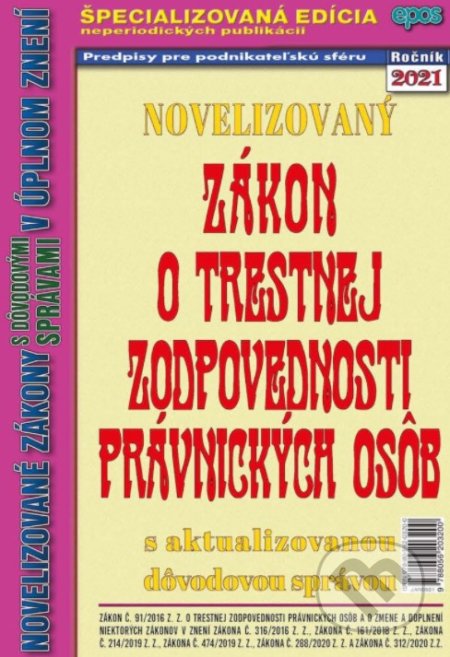 Kniha: Novelizovaný zákon o trestnej zodpovednosti právnických osôb (Epos). Epos, 2021 Kniha: Novelizovaný zákon o trestnej zodpovednosti právnických osôb (Epos). Epos, 2021