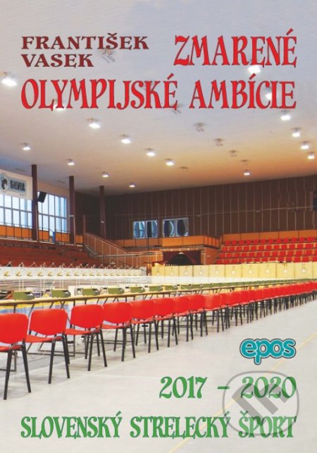 Kniha: Zmarené olympijské ambície (František Vasek). Epos, 2020 Kniha: Zmarené olympijské ambície (František Vasek). Epos, 2020