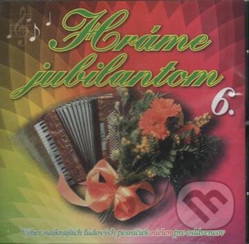 Hudobné CD: Hráme Jubilantom 6 (Hudobné albumy). Hudobné albumy, 2008 Hudobné CD: Hráme Jubilantom 6 (Hudobné albumy). Hudobné albumy, 2008
