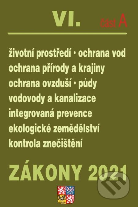Kniha: Zákony VIA/2021 Životní prostředí (Poradce s.r.o.). Poradce s.r.o., 2021 Kniha: Zákony VIA/2021 Životní prostředí (Poradce s.r.o.). Poradce s.r.o., 2021