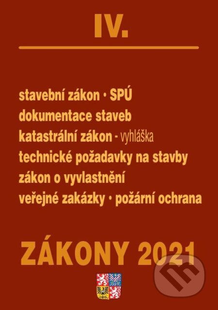Kniha: Zákony IV/2021 Stavebnictví, půda (Poradce s.r.o.). Poradce s.r.o., 2021 Kniha: Zákony IV/2021 Stavebnictví, půda (Poradce s.r.o.). Poradce s.r.o., 2021