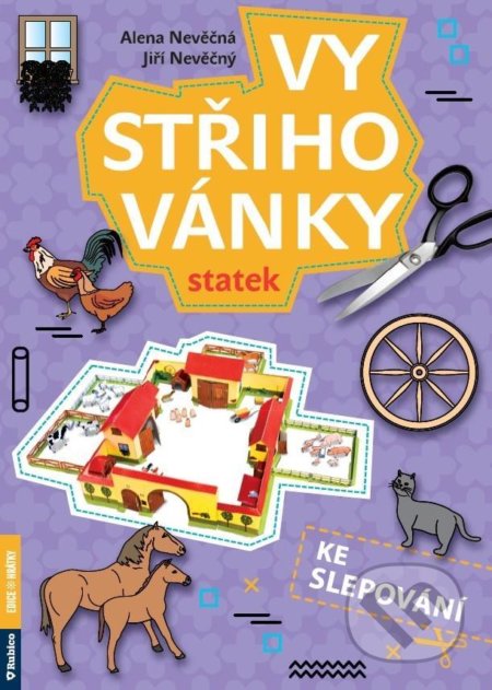 Kniha: Vystřihovánky ke slepování - statek (Alena Nevěčná a Jiří Nevěčný). Rubico, 2021 Kniha: Vystřihovánky ke slepování - statek (Alena Nevěčná a Jiří Nevěčný). Rubico, 2021