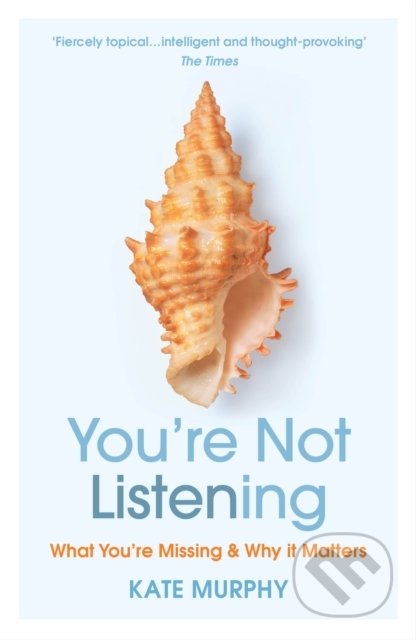 Kniha: You're Not Listening (Kate Murphy). Vintage, 2021 Kniha: You're Not Listening (Kate Murphy). Vintage, 2021