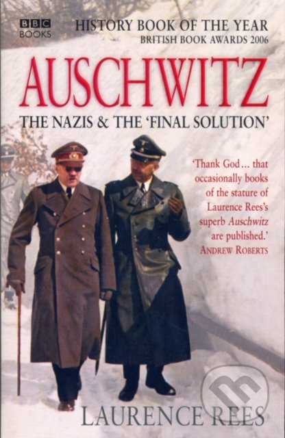 Kniha: Auschwitz (Laurence Rees). Ebury, 2005 Kniha: Auschwitz (Laurence Rees). Ebury, 2005