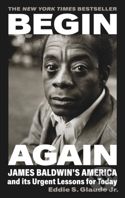 Kniha: Begin Again (Eddie S. Glaude Jr.). Vintage, 2021 Kniha: Begin Again (Eddie S. Glaude Jr.). Vintage, 2021