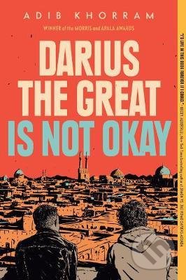 Kniha: Darius The Great Is Not Okay (Adib Khorram). Penguin Books, 2019 Kniha: Darius The Great Is Not Okay (Adib Khorram). Penguin Books, 2019