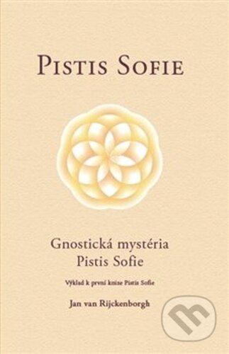Kniha: Pistis Sofie (Jan van Rijckenborgh). Lectorium Rosicrucianum, 2021 Kniha: Pistis Sofie (Jan van Rijckenborgh). Lectorium Rosicrucianum, 2021