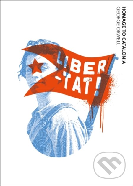 Kniha: Homage to Catalonia (George Orwell). Vintage, 2021 Kniha: Homage to Catalonia (George Orwell). Vintage, 2021
