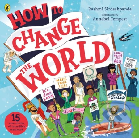 How To Change The World - Rashmi Sirdeshpande, Annabel Tempest (ilustrátor), Penguin Books, 2021