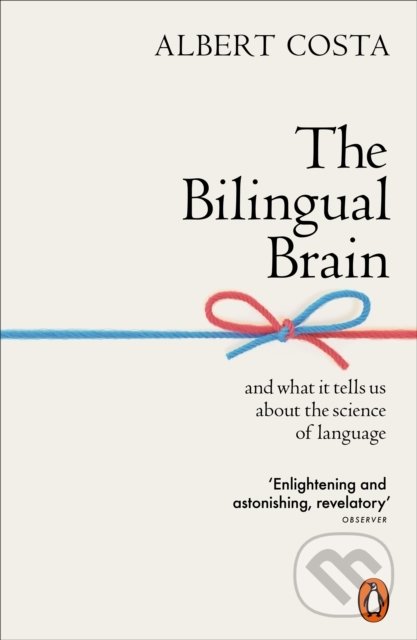 Kniha: The Bilingual Brain (Albert Costa). Penguin Books, 2021 Kniha: The Bilingual Brain (Albert Costa). Penguin Books, 2021