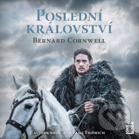 Audiokniha: Poslední království (Bernard Cornwell). OneHotBook, 2021 Audiokniha: Poslední království (Bernard Cornwell). OneHotBook, 2021