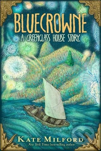Kniha: Bluecrowne (Kate Milford). Clarion Books, 2018 Kniha: Bluecrowne (Kate Milford). Clarion Books, 2018